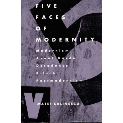 Duke university press Five Faces of Modernity (häftad, eng)