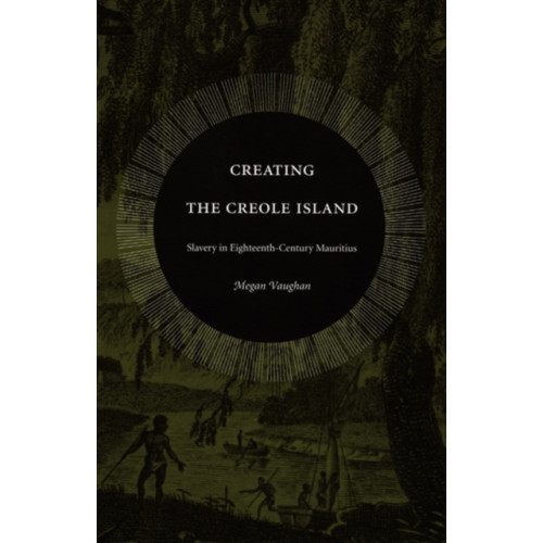 Duke university press Creating the Creole Island (häftad, eng)