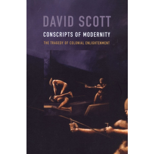 Duke university press Conscripts of Modernity (häftad, eng)