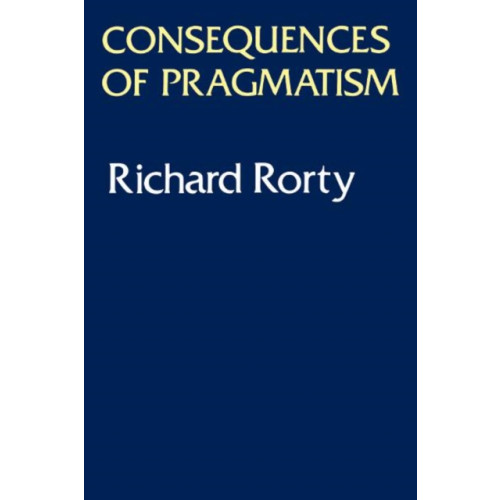 University of Minnesota Press Consequences Of Pragmatism (häftad, eng)