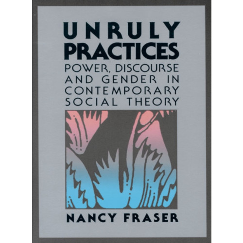 University of Minnesota Press Unruly Practices (häftad, eng)