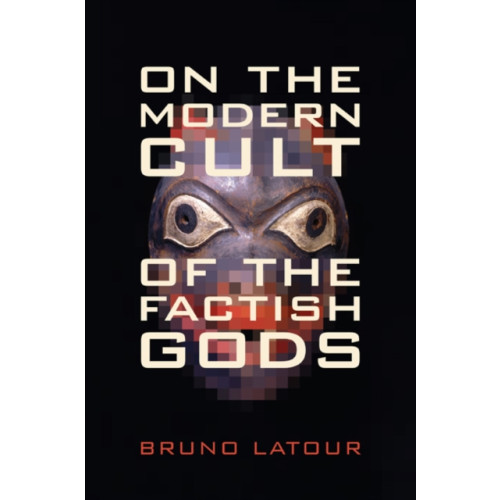 Duke university press On the Modern Cult of the Factish Gods (häftad, eng)
