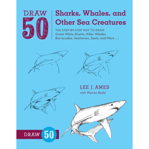 Watson-Guptill Publications Draw 50 Sharks, Whales, and Other Sea Creatures (häftad, eng)