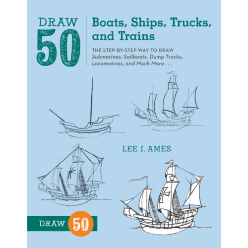 Watson-Guptill Publications Draw 50 Boats, Ships, Trucks, and Trains (häftad, eng)