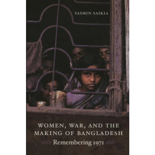 Duke university press Women, War, and the Making of Bangladesh (häftad, eng)