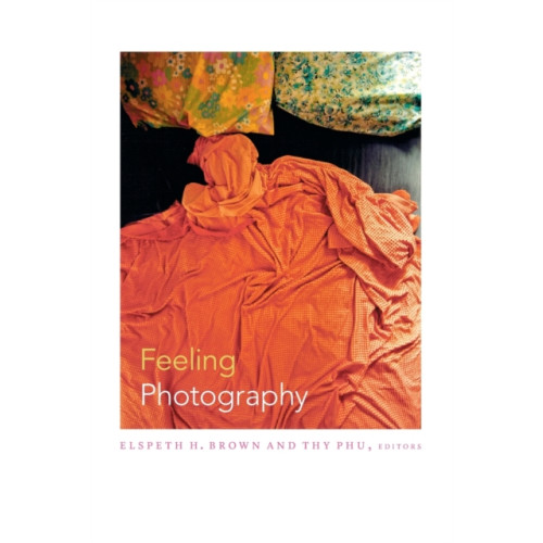 Duke university press Feeling Photography (häftad, eng)