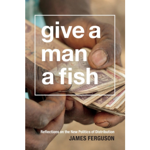 Duke university press Give a Man a Fish (häftad, eng)