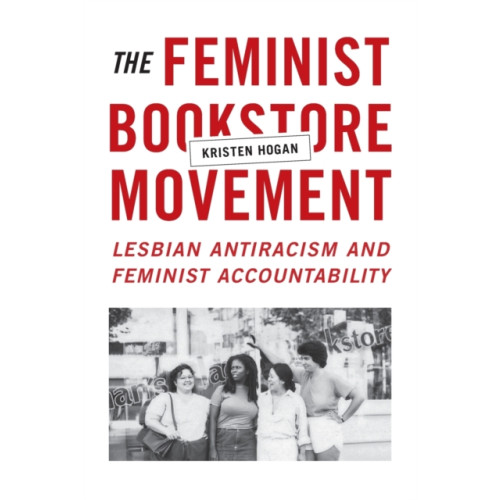Duke university press The Feminist Bookstore Movement (häftad, eng)