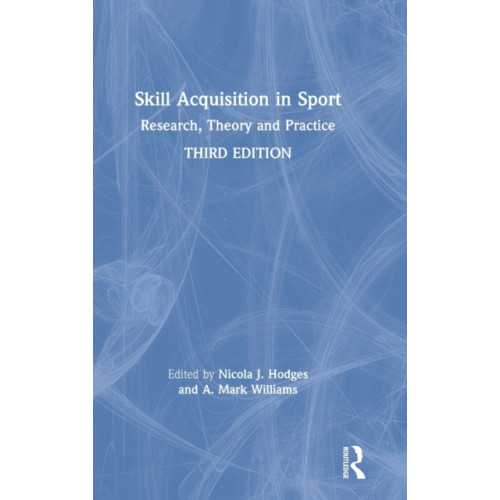 Taylor & francis inc Skill Acquisition in Sport (inbunden, eng)