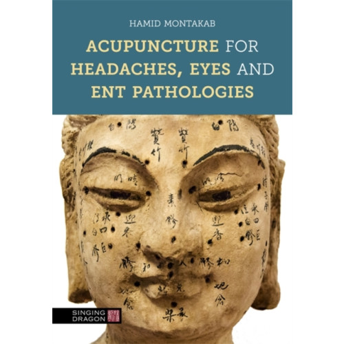 Jessica kingsley publishers Acupuncture for Headaches, Eyes and ENT Pathologies (inbunden, eng)