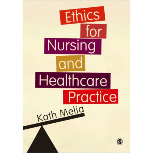 Sage Publications Ltd Ethics for Nursing and Healthcare Practice (häftad, eng)