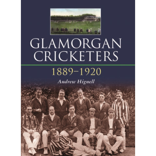 Halsgrove Glamorgan Cricketers 1889-1920 (inbunden, eng)