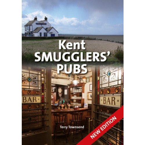 PiXZ Books Kent Smugglers' Pubs (new edition) (inbunden, eng)