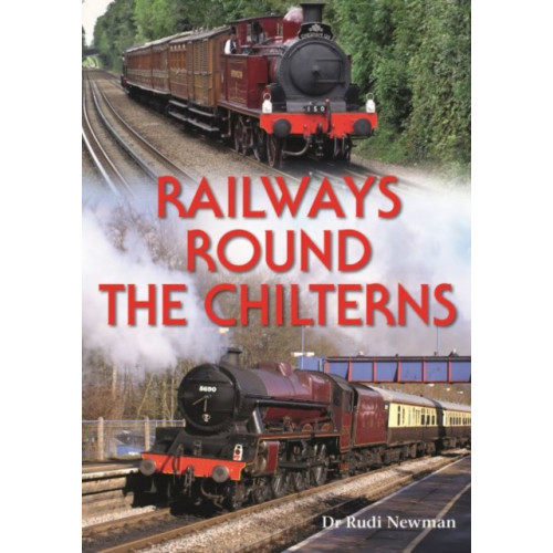 PiXZ Books Railways Round the Chilterns (inbunden, eng)