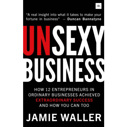 Harriman House Publishing Unsexy Business (häftad, eng)