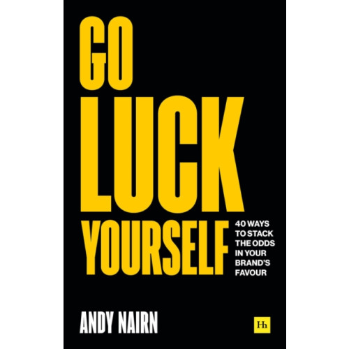 Harriman House Publishing Go Luck Yourself (häftad, eng)