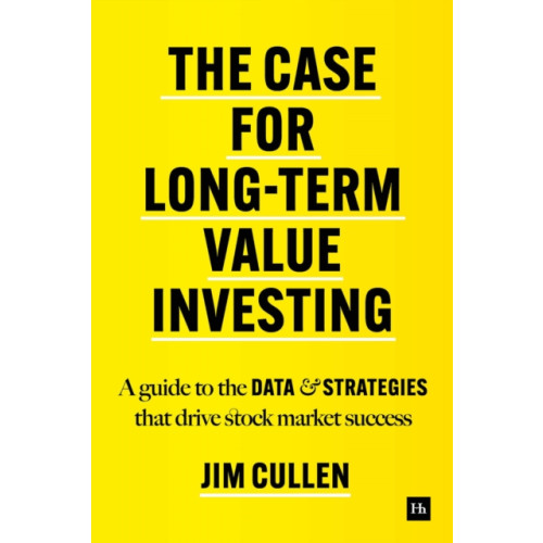 Harriman House Publishing The Case for Long-Term Investing (inbunden, eng)