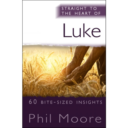 Spck publishing Straight to the Heart of Luke (häftad, eng)