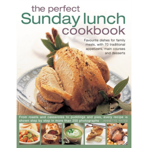 Anness publishing Perfect Sunday Lunch Cookbook (inbunden, eng)