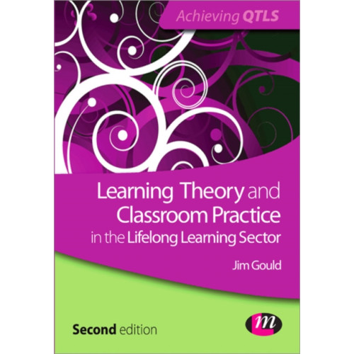 Sage Publications Ltd Learning Theory and Classroom Practice in the Lifelong Learning Sector (häftad, eng)