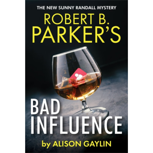 Bedford Square Publishers Robert B. Parker's Bad Influence (inbunden, eng)