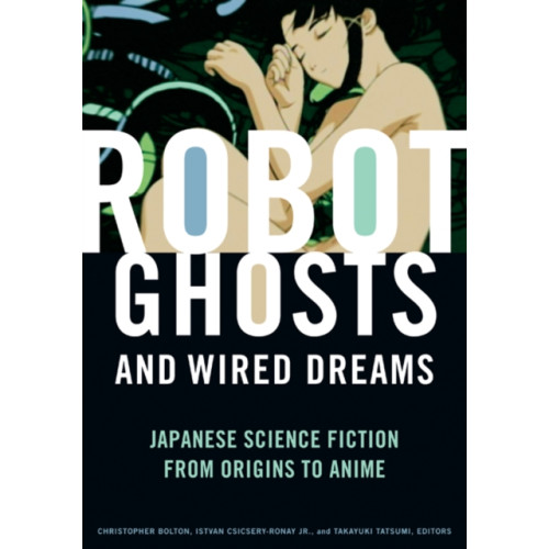 University of Minnesota Press Robot Ghosts and Wired Dreams (häftad, eng)