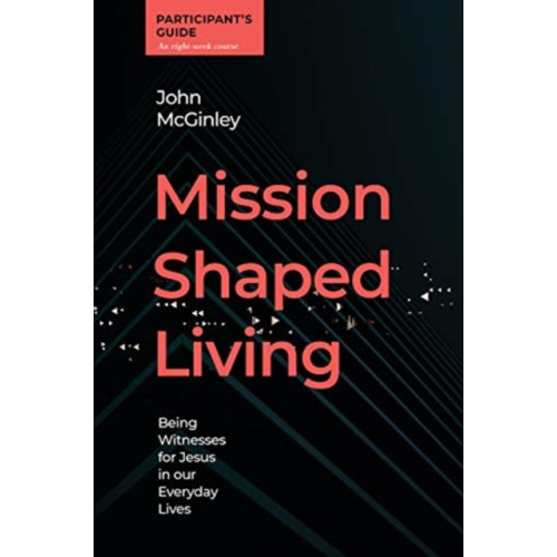 David C Cook Publishing Company Mission Shaped Living Participants Guide (bok, spiral, eng)