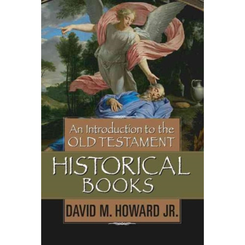 Moody Publishers Introduction To The Old Testament Historical Books, An (inbunden, eng)