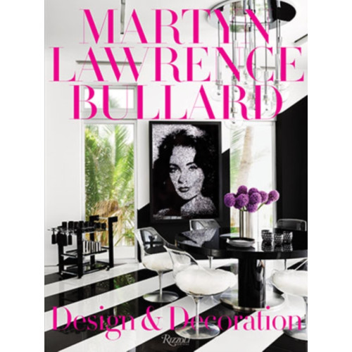 Rizzoli International Publications Martyn Lawrence Bullard: Design and Decoration (inbunden, eng)