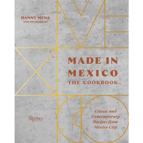 Rizzoli International Publications Made in Mexico: Cookbook (inbunden, eng)