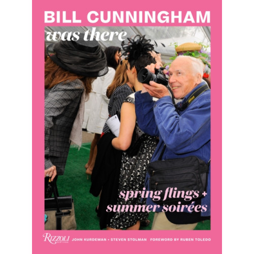 Rizzoli International Publications Bill Cunningham Was There (inbunden, eng)