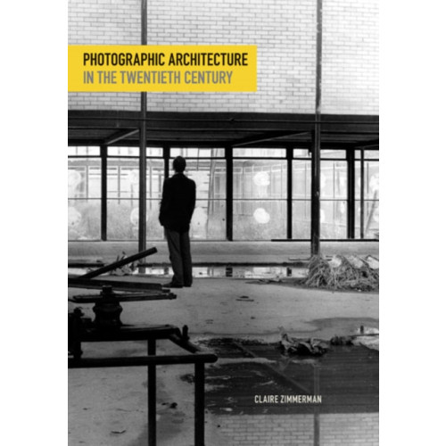 University of Minnesota Press Photographic Architecture in the Twentieth Century (häftad, eng)