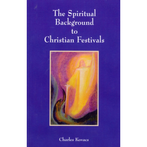 Floris Books The Spiritual Background to Christian Festivals (häftad, eng)