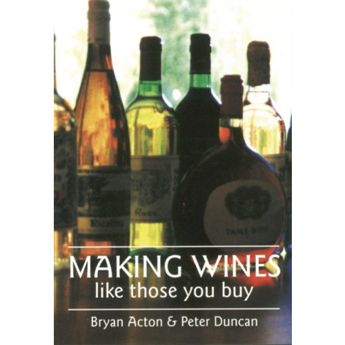 Fox Chapel Publishers International Making Wine Like Those You Buy (häftad, eng)