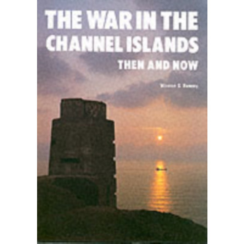 Pen & Sword Books Ltd The War in the Channel Islands (inbunden, eng)