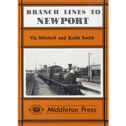 Middleton Press Branch Lines to Newport (IOW) (inbunden, eng)