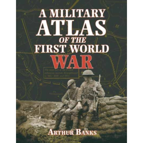 Pen & Sword Books Ltd A Military Atlas of the First World War (häftad, eng)