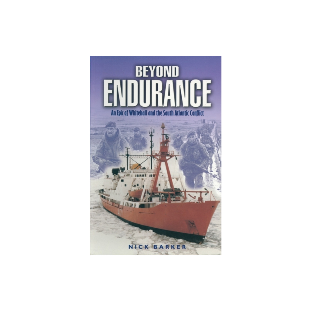Produktbild för Beyond Endurance: an Epic of Whitehall and the South Atlantic Conflict (häftad, eng)