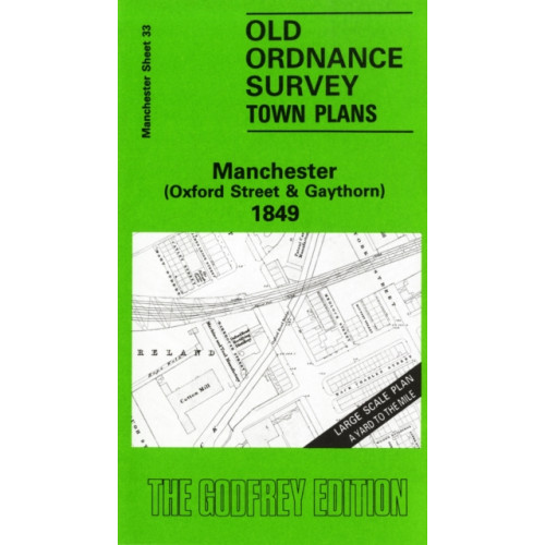 Alan Godfrey Maps Manchester (Oxford Street and Gaythorn) 1849