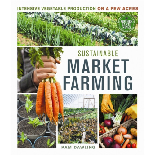 New Society Publishers Sustainable Market Farming (häftad, eng)