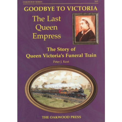 Stenlake Publishing Goodbye to Victoria the Last Queen Empress (häftad, eng)