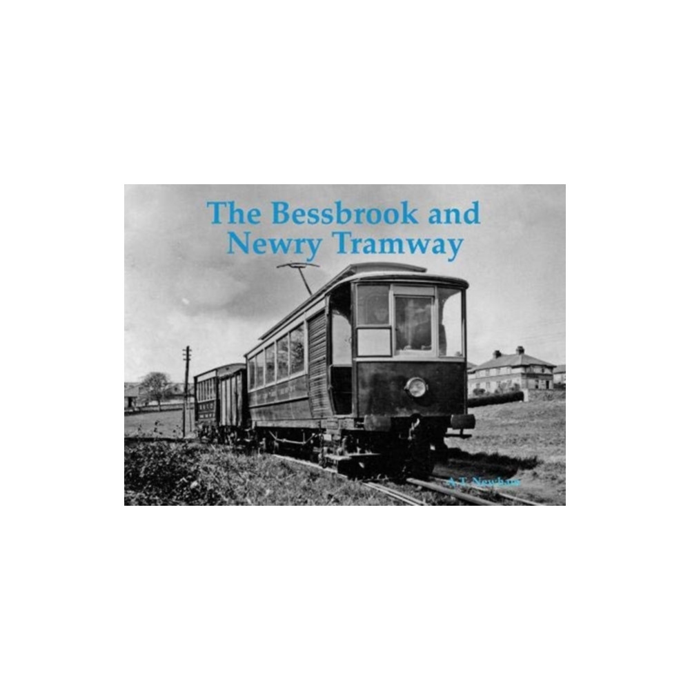 Produktbild för The Bessbrook and Newry Tramway (häftad, eng)