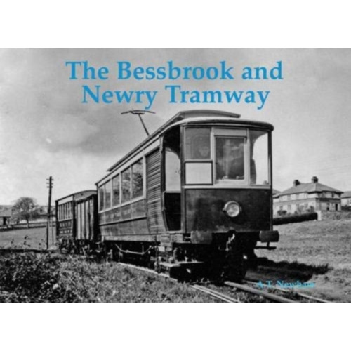 Stenlake Publishing The Bessbrook and Newry Tramway (häftad, eng)
