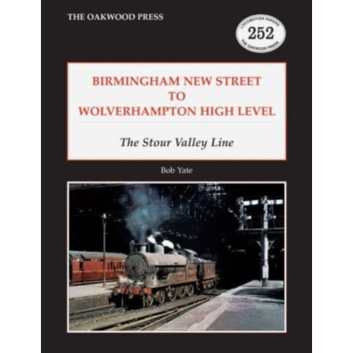 Stenlake Publishing Birmingham New Street to Wolverhampton High Level (häftad, eng)