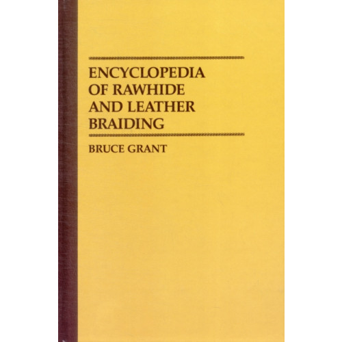 Schiffer Publishing Ltd Encyclopedia of Rawhide and Leather Braiding (inbunden, eng)