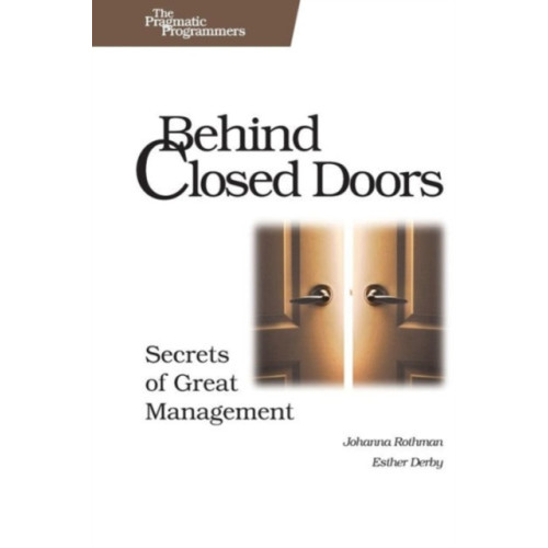 The Pragmatic Programmers Behind Closed Doors - The Secret of Great Management (häftad, eng)