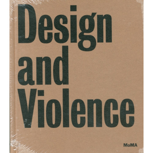 Museum of Modern Art Design and Violence (inbunden, eng)