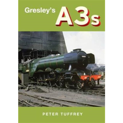 Great Northern Books Ltd Gresley's A3s (inbunden, eng)