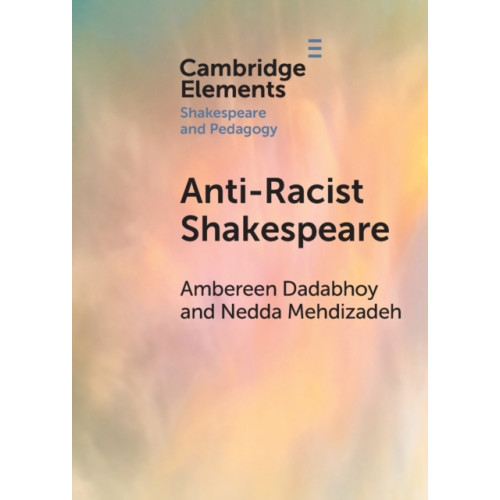 Cambridge University Press Anti-Racist Shakespeare (häftad, eng)