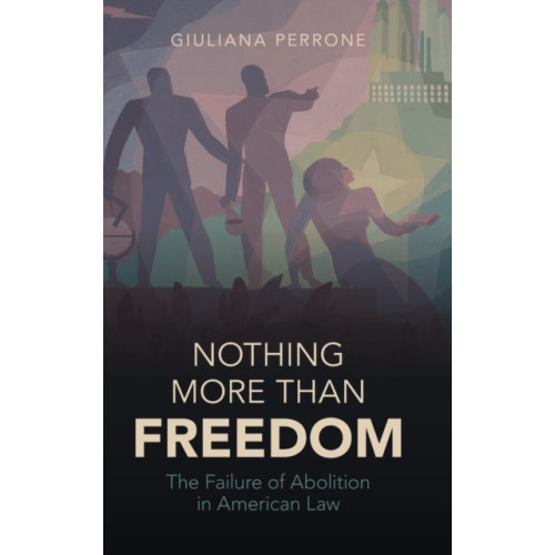 Cambridge University Press Nothing More than Freedom (inbunden, eng)